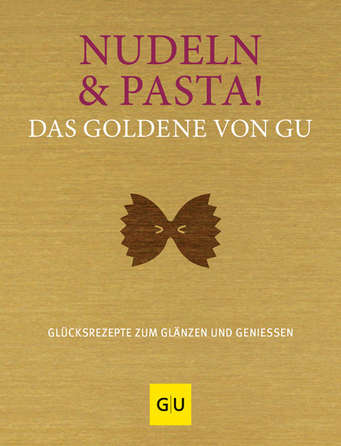 Nudeln &amp;amp; Pasta! Das Goldene von GU