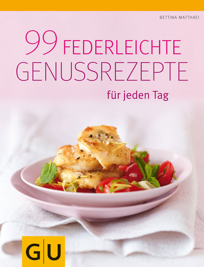 Cover 99 federleichte Genussrezepte für jeden Tag