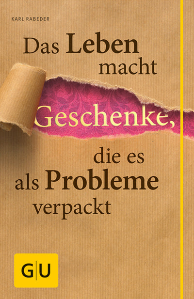 Cover Das Leben macht Geschenke, die es als Probleme verpackt