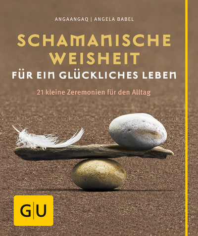 Cover Schamanische Weisheit für ein glückliches Leben