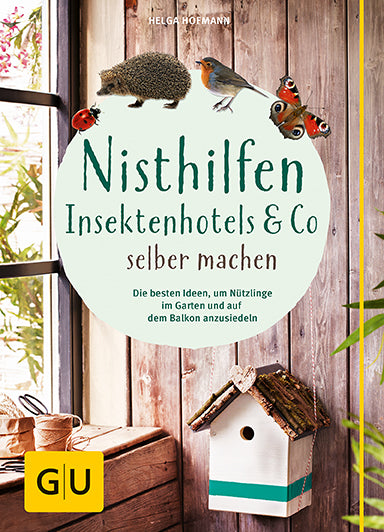 Nisthilfen, Insektenhotels & Co. selber machen