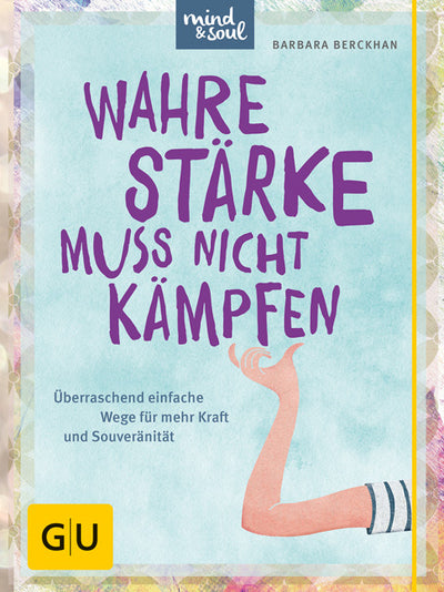 Cover Wahre Stärke muss nicht kämpfen