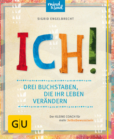 Cover ICH! Drei Buchstaben, die Ihr Leben verändern