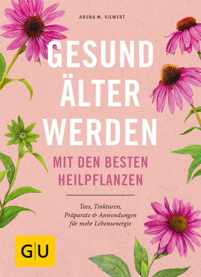 Cover Gesund älter werden mit den besten Heilpflanzen