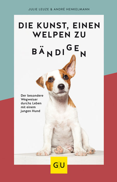 Cover Die Kunst, einen Welpen zu bändigen