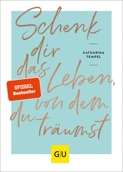 Cover Schenk dir das Leben, von dem du träumst