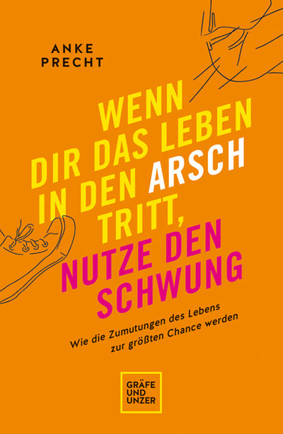 Cover Wenn dir das Leben in den Arsch tritt, nutze den Schwung