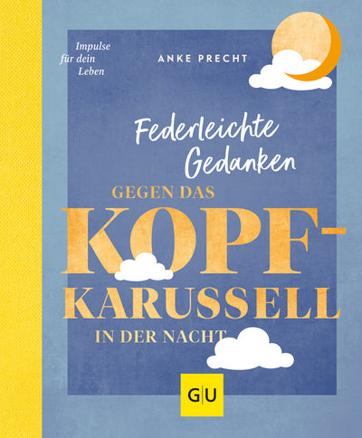 Cover Federleichte Gedanken gegen das Kopfkarussell in der Nacht