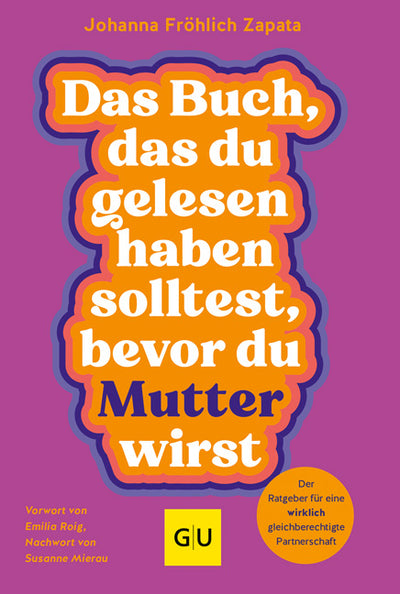 Cover Das Buch, das du gelesen haben solltest, bevor du Mutter wirst